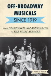 book Off-Broadway musicals since 1919: from Greenwich Village follies to the toxic avenger