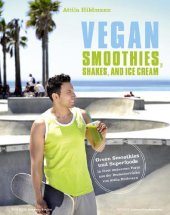 book Vegan Smoothies, Shakes and Ice Cream