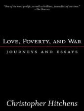 book Love, poverty, and war: journeys and essays