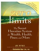 book Zero Limits: The Secret Hawaiian System for Wealth, Health, Peace, and More