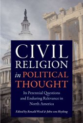 book Civil Religion in Political Thought Its Perennial Questions and Enduring Relevance in North America