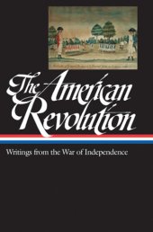 book The American Revolution: writings from the War of Independence