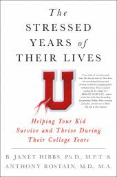 book The stressed years of their lives: helping your kid survive and thrive during their college years