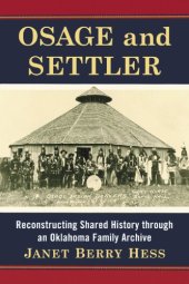 book Osage and settler reconstructing shared history through an Oklahoma family archive