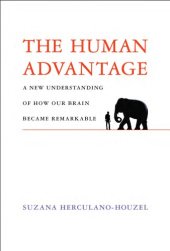 book The human advantage: a new understanding of how our brain became remarkable