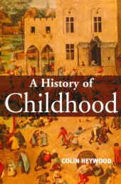 book A History of Childhood: Children and Childhood in the West from Medieval to Modern Times