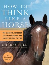 book How to think like a horse: the essential handbook for understanding why horses do what they do