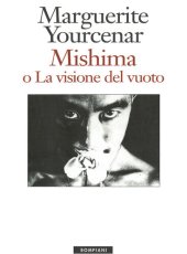 book Mishima o La visione del vuoto