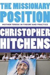 book The Missionary Position: Mother Teresa in Theory and Practice