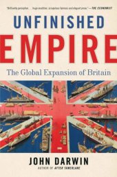 book Unfinished Empire: The Global Expansion of Britain