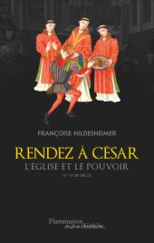 book ''Rendez à César'': l'Église et le pouvoir, IVe-XVIIIe siècle