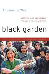 book Black Garden: Armenia and Azerbaijan through Peace and War