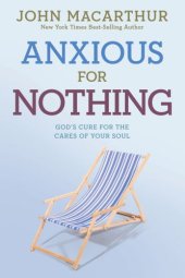 book Anxious for nothing: God's cure for the cares of your soul