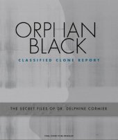 book Orphan Black Classified Clone Reports: The Secret Files of Dr. Delphine Cormier