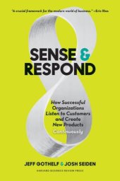 book Sense & respond: how successful organizations listen to customers and create new products continuously