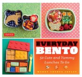 book Everyday bento: 50 cute and yummy lunches to go