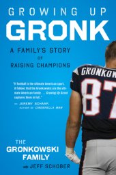 book Growing up Gronkowski: a family's story of raising champions