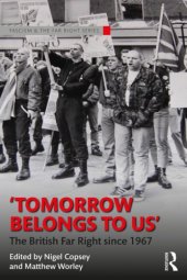 book ''Tomorrow belongs to us'': the British far right since 1967