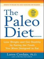 book The Paleo Diet: Lose Weight and Get Healthy by Eating the Foods You Were Designed to Eat