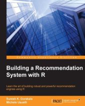 book Building a recommendation system with R: learn the art of building robust and powerful recommendation engines using R