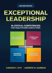 book Exceptional Leadership: 16 Critical Competencies for Healthcare Executives, Second Edition