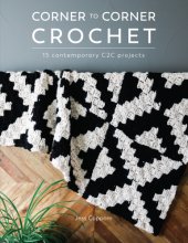 book Corner to corner crochet: 15 contemporary C2C projects