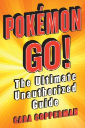 book Pokémon Go!: the ultimate unauthorized guide