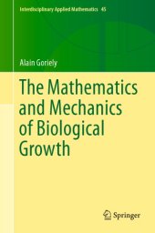 book The Mathematics and Mechanics of Biological Growth