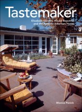 book Tastemaker: Elizabeth Gordon, House Beautiful, and the postwar American home