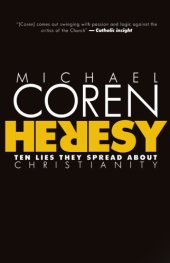 book Heresy: ten lies they spread about Christianity