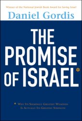 book The promise of Israel: why its seemingly greatest weakness is actually its greatest strength