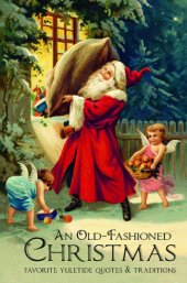 book An old-fashioned Christmas: favorite yuletide quotes and traditions