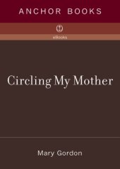 book Circling my mother: a memoir