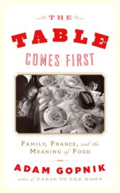 book The table comes first: family, France and the meaning of food