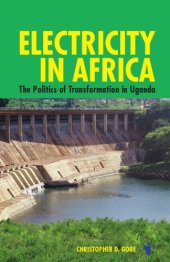 book Electricity in Africa: the politics of transformation in Uganda