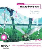 book Foundation Flex for designers: [build custom-styled Flex and AIR applications ; add life to rich Internet applicatons through animated transitions and effects ; integrate Flex with Flash, Photoshop, Illustrator, and Fireworks]