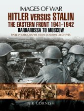 book Hitler versus Stalin: the Eastern Front 1941-1942: Barbarossa to Moscow