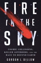 book Fire in the sky: cosmic collisions, killer asteroids, and the race to defend the Earth