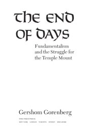 book The end of days: fundamentalism and the struggle for the temple mount