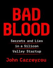 book Bad Blood: Secrets and Lies in a Silicon Valley Startup