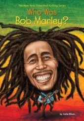 book Who Was Bob Marley?