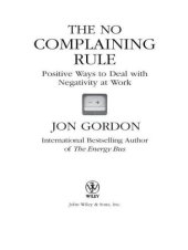 book The No Complaining Rule: Positive Ways to Deal with Negativity at Work