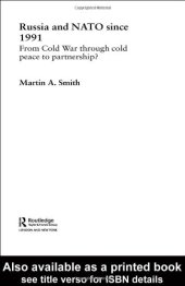 book Russia and NATO since 1991: From Cold War Through Cold Peace to Partnership?