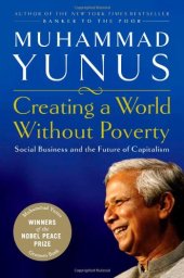 book Creating a World Without Poverty: Social Business and the Future of Capitalism