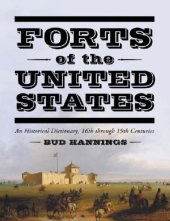 book Forts Of The United States: A Historical Dictionary, 16th Through 19th Centuries