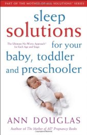 book Sleep Solutions for Your Baby, Toddler and Preschooler: The Ultimate No-Worry Approach for Each Age and Stage