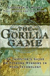 book The Gorilla Game: Investor's Guide to Picking Winners in High Technology