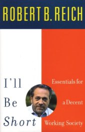 book I'll Be Short: Essentials for a Decent Working Society