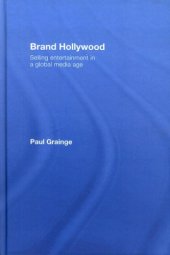 book Brand Hollywood: Selling Entertainment in a Global Media Age