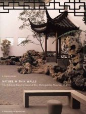 book Nature Within Walls: The Chinese Garden Court at The Metropolitan Museum of Art: A Resource for Educators